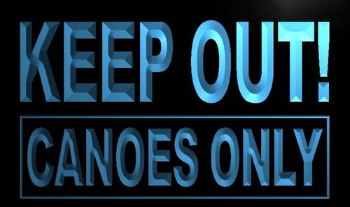 Keep out Canoes Only LED Neon Light Sign